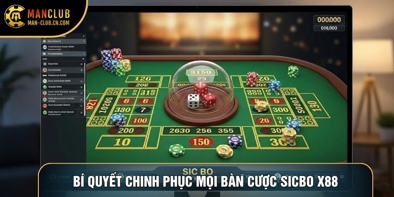 Bí quyết chinh phục mọi bàn cược Sicbo X88