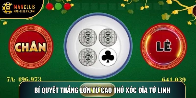 Bí quyết thắng lớn từ cao thủ Xóc đĩa Tứ Linh