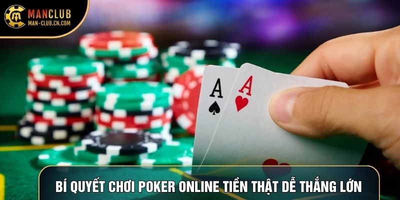 Bí quyết chơi poker online tiền thật dễ thắng lớn