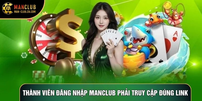 Thành viên đăng nhập Manclub phải truy cập đúng link
