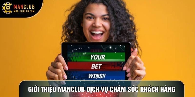 Giới thiệu Manclub dịch vụ chăm sóc khách hàng