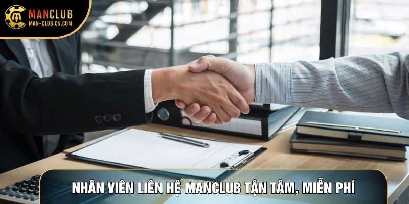 Nhân viên liên hệ Manclub tận tâm, miễn phí