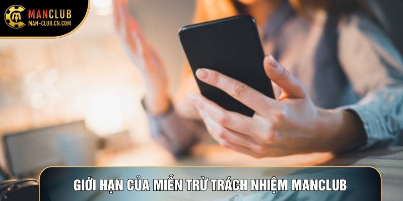 Giới hạn của miễn trừ trách nhiệm Manclub