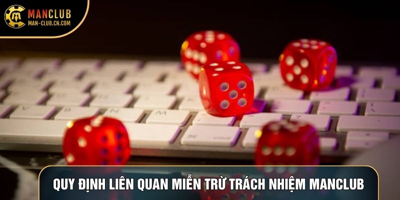 Quy định liên quan miễn trừ trách nhiệm Manclub
