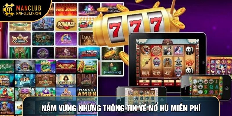 Nắm vững những thông tin về nổ hũ miễn phí
