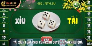 Tài Xỉu - Luật Chơi Cùng 3 Bí Quyết Thắng Hiệu Quả