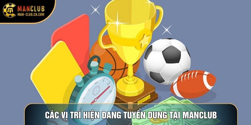 Các vị trí hiện đang tuyển dụng tại Manclub