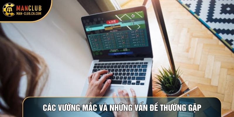 Các vướng mắc và những vấn đề thường gặp